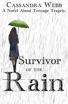 BC Survivor Of The Rain - A Novel About Teenage Tragedy by Cassandra Webb